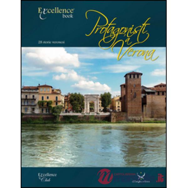 Protagonisti a Verona. 28 storie veronesi