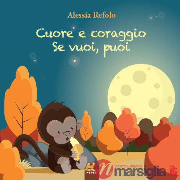 Cuore e coraggio. Se vuoi, puoi