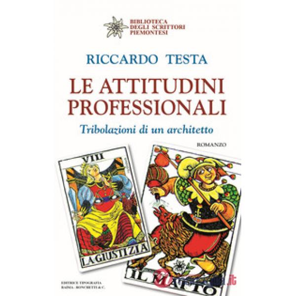 Attitudini professionali. Tribolazioni di un architetto (Le)