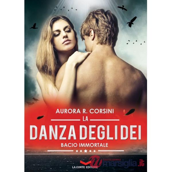 Danza degli dei. Bacio immortale (La). Vol. 2