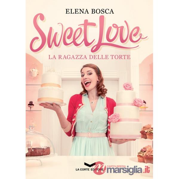 Sweet love. La ragazza delle torte