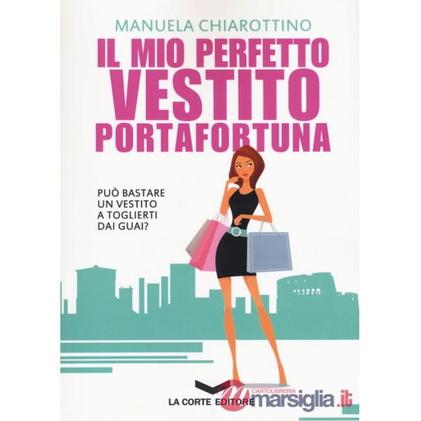 Mio perfetto vestito portafortuna (Il)