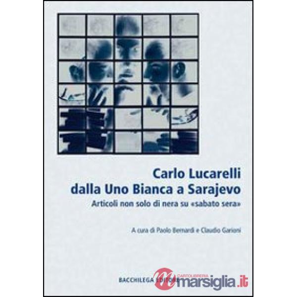 Lucarelli dalla Uno bianca a Sarajevo. Articoli non solo di «nera» su «sabato sera»