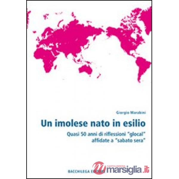 Imolese nato in esilio. Quasi 50 anni di riflessioni «glocal» affidate a «Sabato sera» (Un)