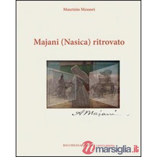 Majani (Nasìca) ritrovato. Ediz. illustrata