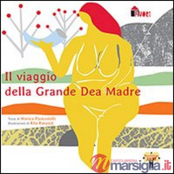 Viaggio della grande Dea Madre (Il)