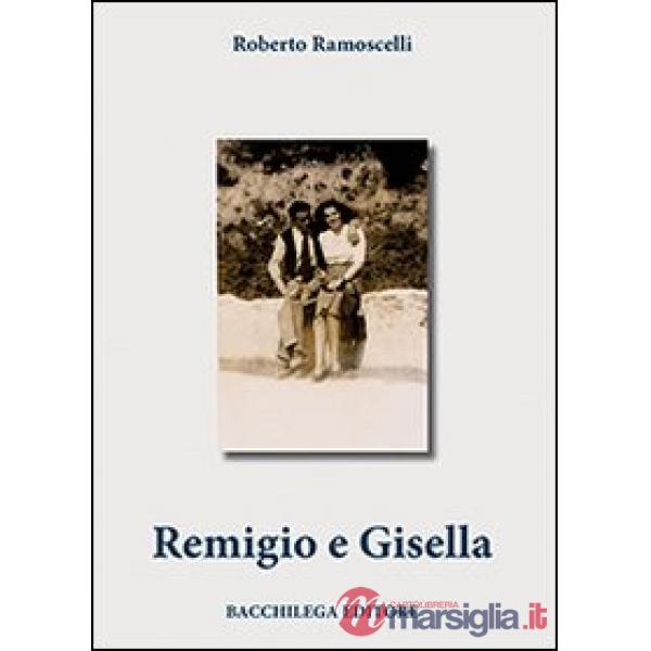 Remigio e Gisella. Ediz. illustrata