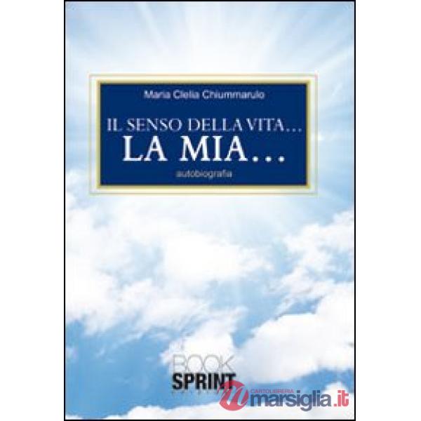 Il senso della vita... La mia...