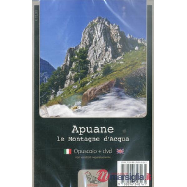 Apuane. Le montagne d'acqua. Con DVD