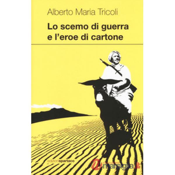 Scemo di guerra e l'eroe di cartone (Lo)