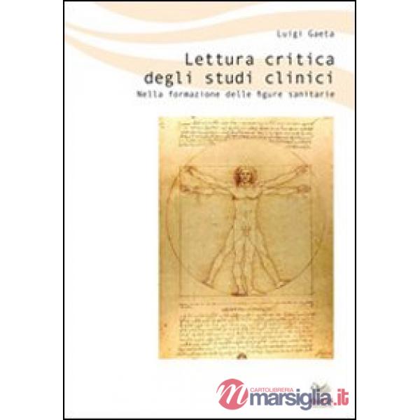 Lettura critica degli studi clinici. Nella formazione delle figure sanitarie