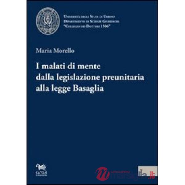 Malati di mente dalla legislazione preunitaria alla legge Basaglia (I)