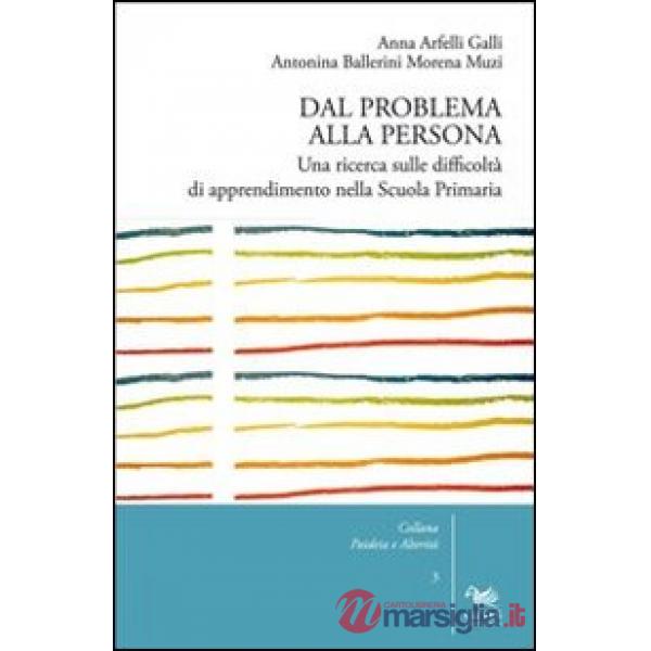 Dal problema alla persona. Una ricerca sulle difficoltà di apprendimento nella scuola primaria