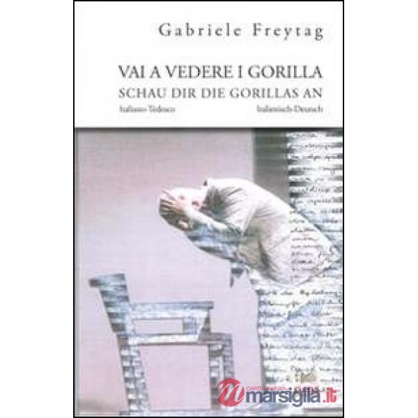 Vai a vedere i gorilla. Dramma per attore e psicoterapeuta-Schau dir Die Gorillas an. Drama für Schauspieler und Psychotherapeut