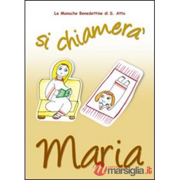 Si chiamerà Maria. La vita della Madonna raccontata da una monaca