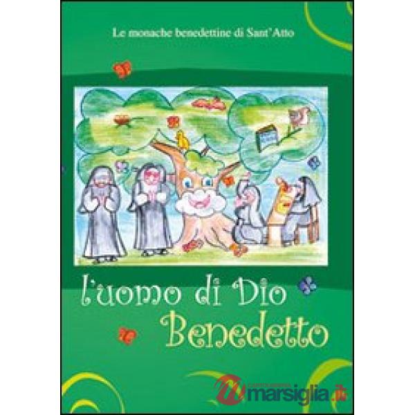 Uomo di Dio, Benedetto. Una monaca racconta la sua vita (L')