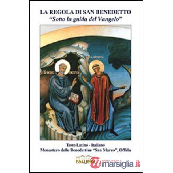 Regola di San Benedetto. Sotto la guida del Vangelo. Ediz. bilingue (La)