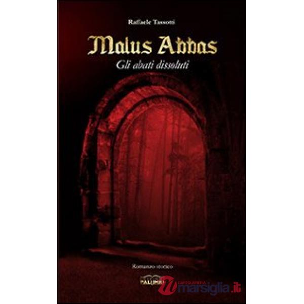 Malus Abbas. Gli abati dissoluti