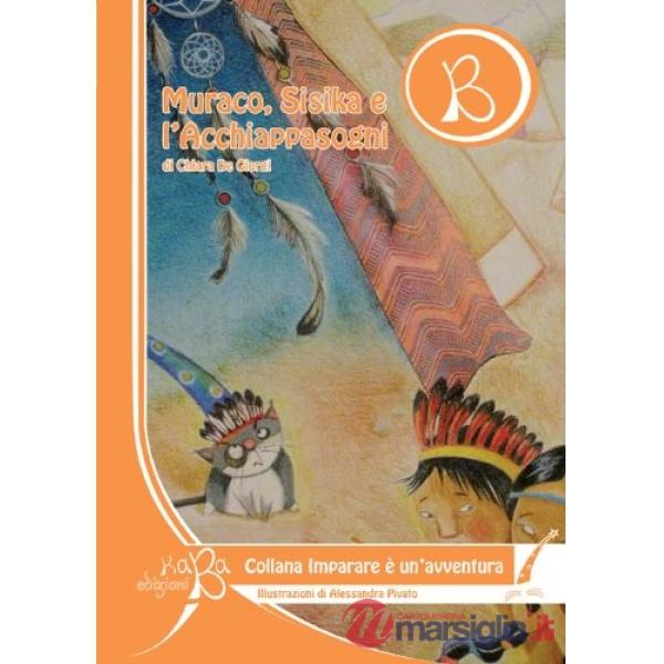 Muraco, Sisika e l'acchiappasogni. Ediz. illustrata