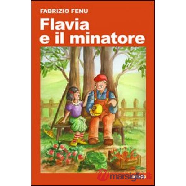 Flavia e il minatore. Ediz. illustrata
