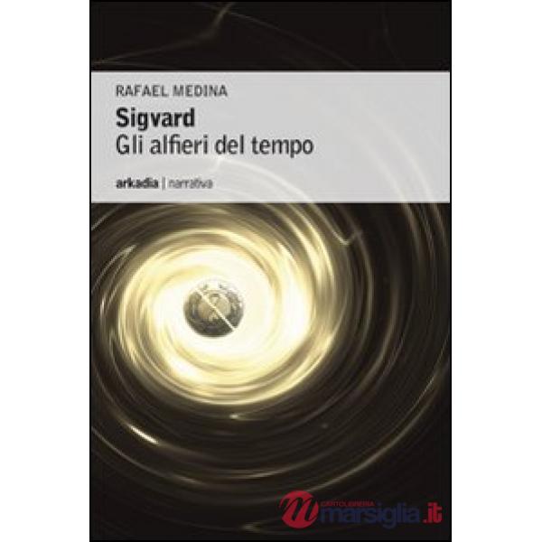 Sigvard. Gli alfieri del tempo