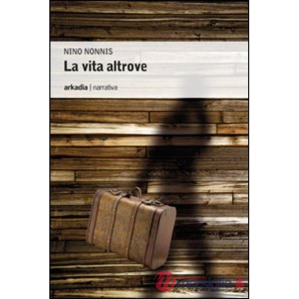 Vita altrove (La)