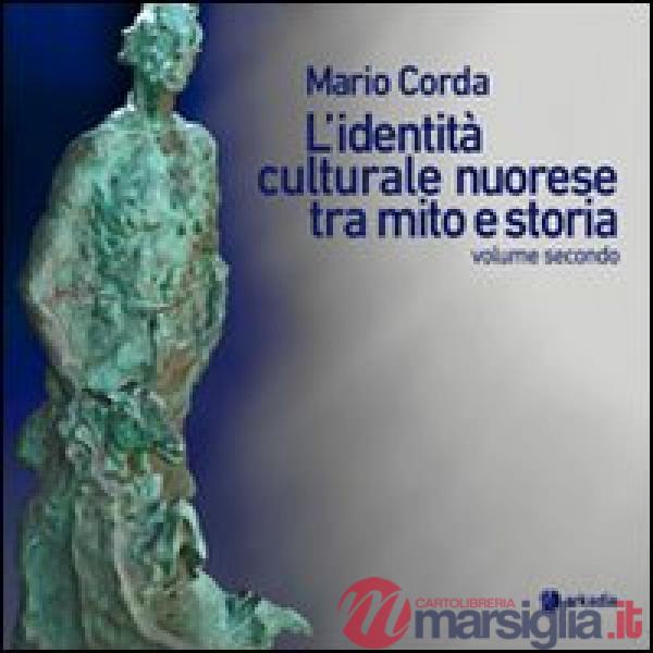 Identità culturale nuorese tra mito e storia (L'). Vol. 2