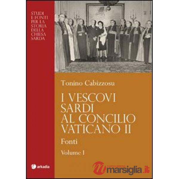 Vescovi sardi al Concilio Vaticano II (I). Vol. 1: Fonti
