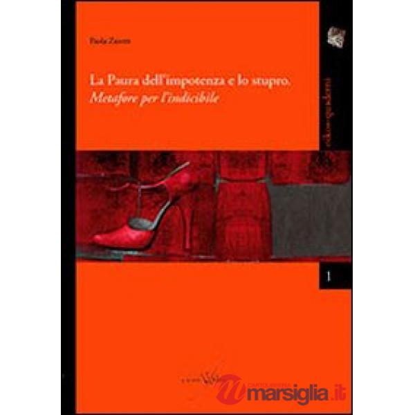 Paura dell'impotenza e lo stupro. Metafore per l'indicibile (La)
