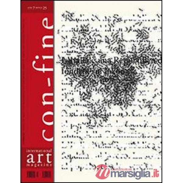 Con-fine art magazine. International art magazine. (In) comunicabilità 1. Silenzi. Ediz. multilingue