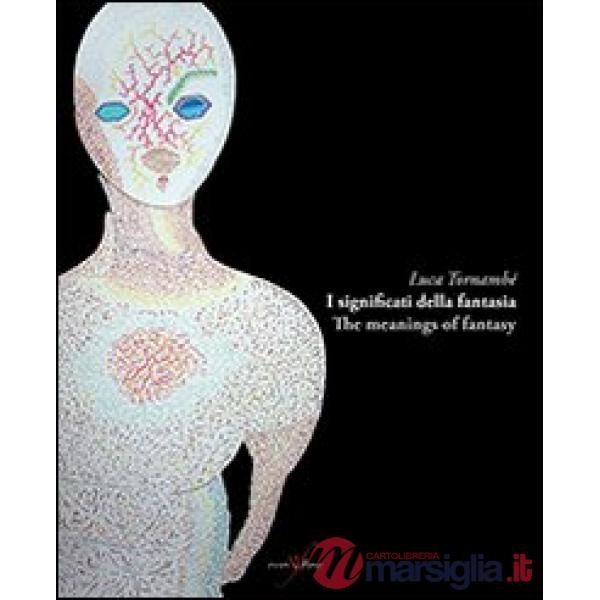 Significati della fantasia-The meanings of fantasy. Ediz. bilingue (I)