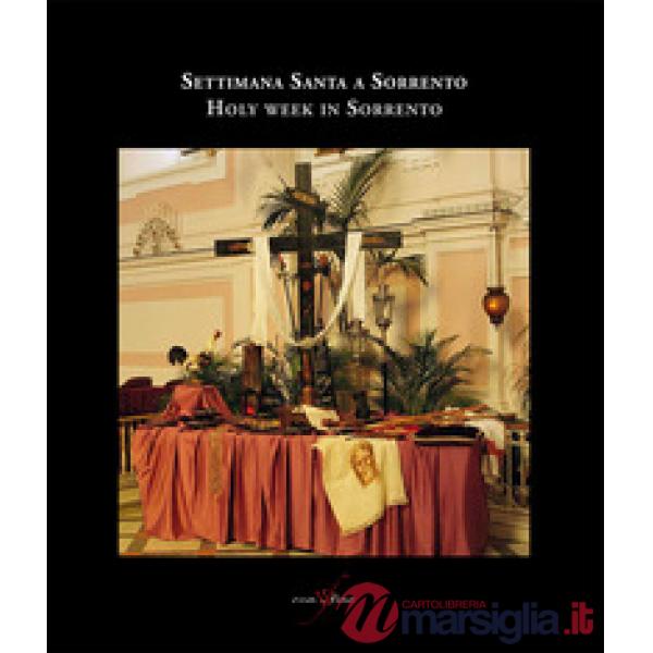 Settimana santa a Sorrento-Holy week in Sorrento. Catalogo della mostra (Sorrent