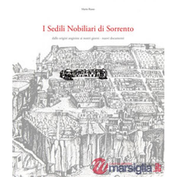 Sedili nobiliari di Sorrento. Dalle origini angioine ai nostri giorni. Nuovi documenti (I)