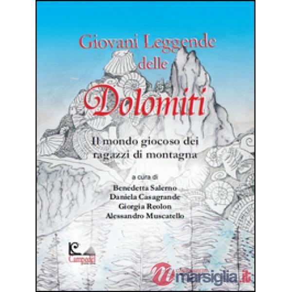 Giovani leggende delle Dolomiti. Il mondo giocoso dei ragazzi di montagna