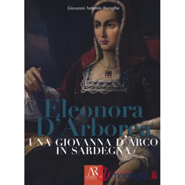 Eleonora D'Arborea. Una Giovanna D'arco in Sardegna