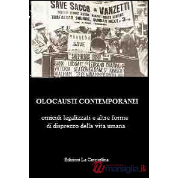 Olocausti contemporanei. Omicidi legalizzati e altre forme di disprezzo della vita umana