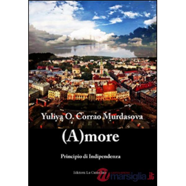 (A)more. Principio di indipendenza. Ediz. italiana, inglese e russa