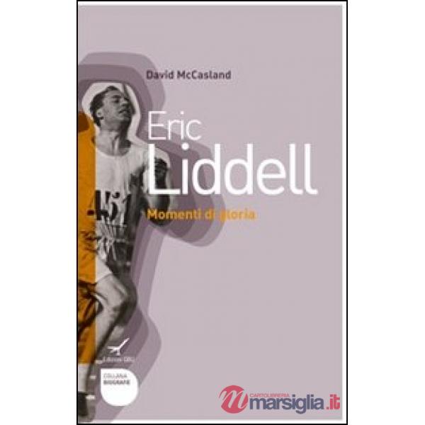 Eric Liddell. Momenti di gloria
