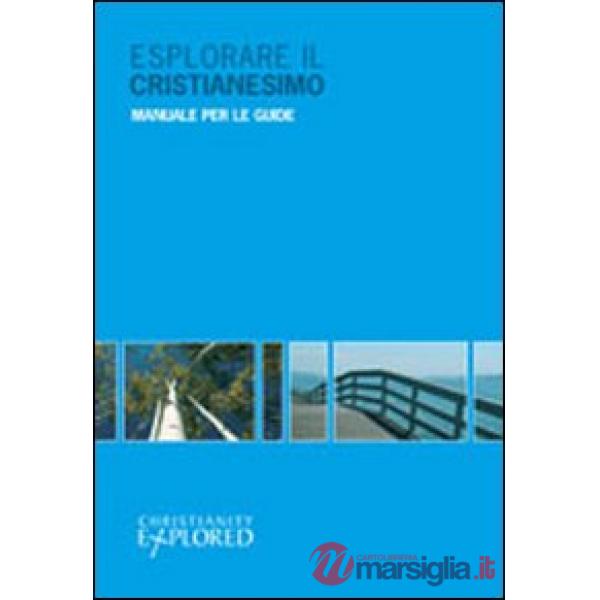 Esplorare il cristianesimo. Manuale per le guide
