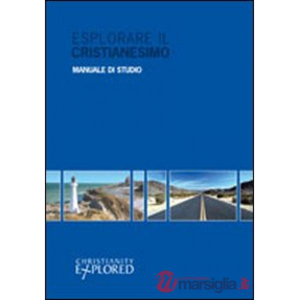 Esplorare il cristianesimo. Manuale di studio