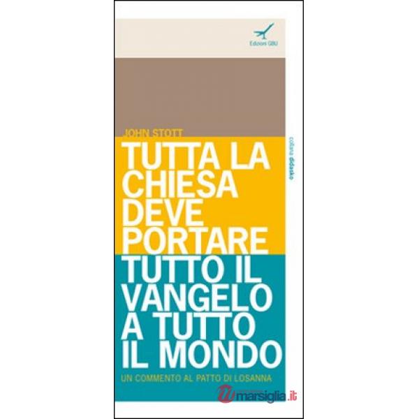Tutta la Chiesa deve portare tutto il Vangelo a tutto il mondo. Un commento al Patto di Losanna