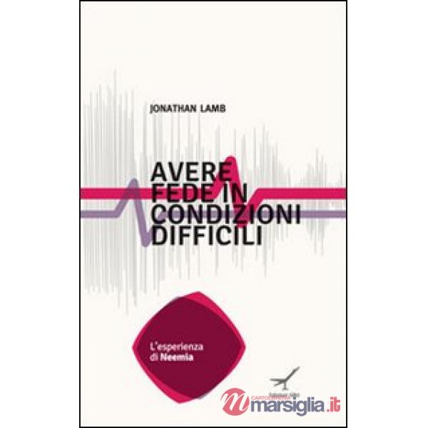 Avere fede in condizioni difficili. L'esperienza di Neemia