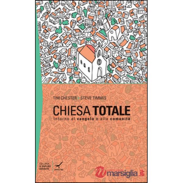 Chiesa totale: intorno al Vangelo e alla comunità