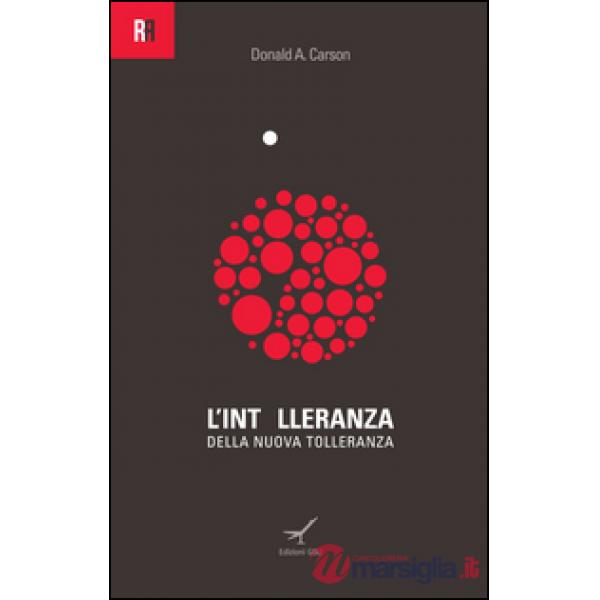Intolleranza della nuova tolleranza (L')