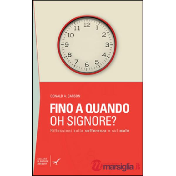 Fino a quando oh Signore? Riflessioni sulla sofferenza e sul male
