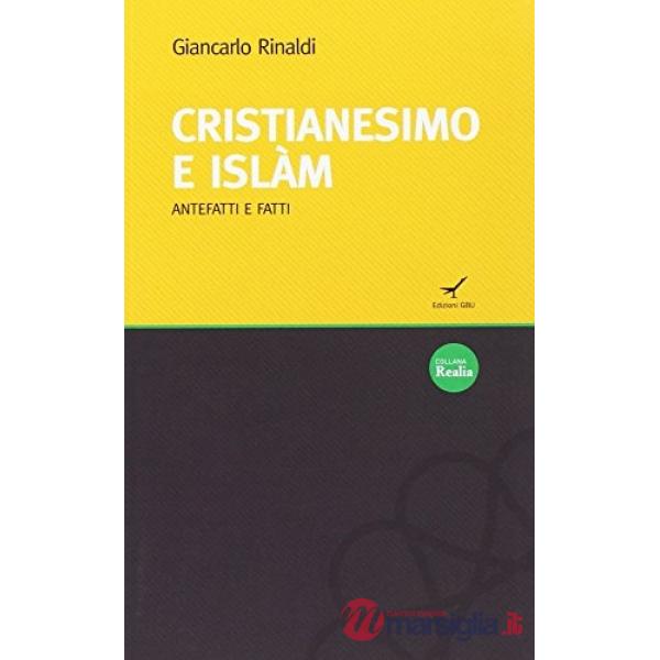 Cristianesimo e Islam. Antefatti e fatti