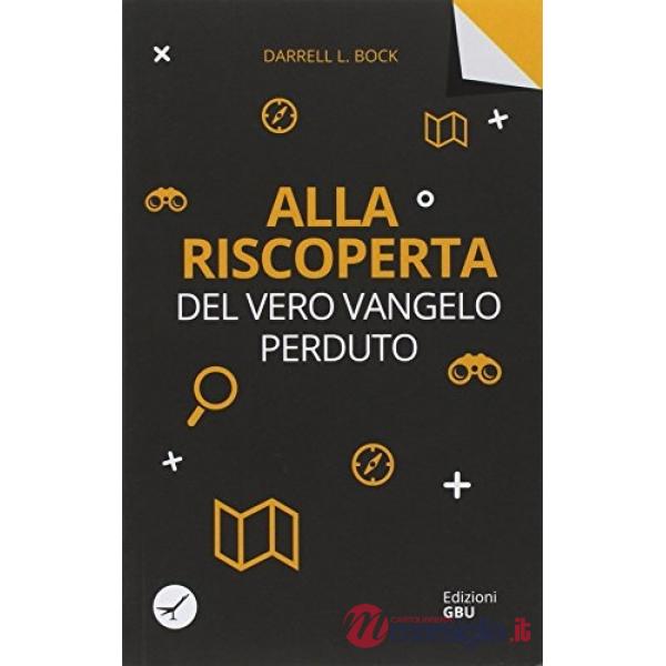 Alla riscoperta del vero vangelo perduto