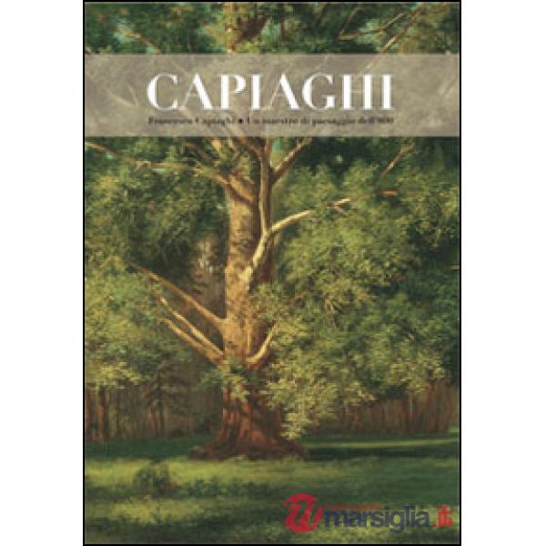 Francesco Capiaghi un maestro di paesaggio dell'800
