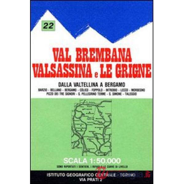 Carta n. 22 Val Brembana, Valsassina e le Grigne 1:50.000. Carta dei sentieri e dei rifugi