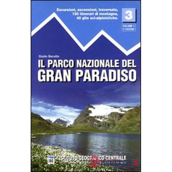 Guida n. 3/1 Il parco nazionale del Gran Paradiso. Valli Soana, Orco, Rhemes e Valgrisenche